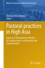 Pastoral practices in High Asia : Agency of 'development' effected by modernisation, resettlement and transformation - eBook