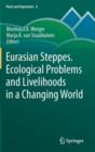 Eurasian Steppes. Ecological Problems and Livelihoods in a Changing World - Book