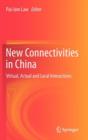 New Connectivities in China : Virtual, Actual and Local Interactions - Book