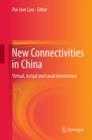 New Connectivities in China : Virtual, Actual and Local Interactions - eBook