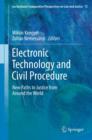 Electronic Technology and Civil Procedure : New Paths to Justice from Around the World - eBook