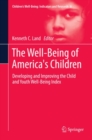 The Well-Being of America's Children : Developing and Improving the Child and Youth Well-Being Index - eBook