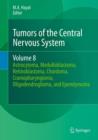 Tumors of the Central Nervous System, Volume 8 : Astrocytoma, Medulloblastoma, Retinoblastoma, Chordoma, Craniopharyngioma, Oligodendroglioma, and Ependymoma - Book