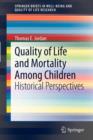 Quality of Life and Mortality Among Children : Historical Perspectives - Book