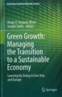 Green Growth: Managing the Transition to a Sustainable Economy : Learning By Doing in East Asia and Europe - Book