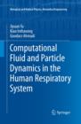 Computational Fluid and Particle Dynamics in the Human Respiratory System - Book