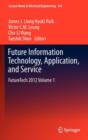 Future Information Technology, Application, and Service : FutureTech 2012 Volume 1 - Book
