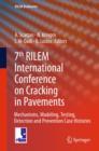 7th RILEM International Conference on Cracking in Pavements : Mechanisms, Modeling, Testing, Detection and Prevention Case Histories - Book