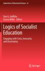 Logics of Socialist Education : Engaging with Crisis, Insecurity and Uncertainty - Book