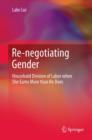 Re-negotiating Gender : Household Division of Labor when She Earns More than He Does - eBook