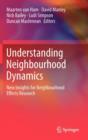 Understanding Neighbourhood Dynamics : New Insights for Neighbourhood Effects Research - Book