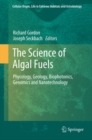 The Science of Algal Fuels : Phycology, Geology, Biophotonics, Genomics and Nanotechnology - eBook