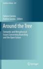 Around the Tree : Semantic and Metaphysical Issues Concerning Branching and the Open Future - Book