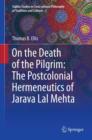 On the Death of the Pilgrim: The Postcolonial Hermeneutics of Jarava Lal Mehta - eBook