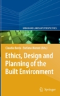Ethics, Design and Planning of the Built Environment - Book