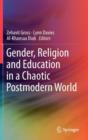 Gender, Religion and Education in a Chaotic Postmodern World - Book