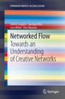 Networked Flow : Towards an Understanding of Creative Networks - eBook
