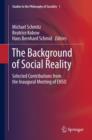The Background of Social Reality : Selected Contributions from the Inaugural Meeting of ENSO - eBook