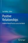 Positive Relationships : Evidence Based Practice across the World - Book