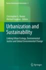 Urbanization and Sustainability : Linking Urban Ecology, Environmental Justice and Global Environmental Change - Book