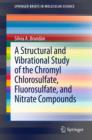A Structural and Vibrational Study of the Chromyl Chlorosulfate, Fluorosulfate, and Nitrate Compounds - Book