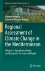 Regional Assessment of Climate Change in the Mediterranean : Volume 2: Agriculture, Forests and Ecosystem Services and People - eBook