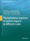 Phytoplankton responses to human impacts at different scales : 16th Workshop of the International Association of Phytoplankton Taxonomy and Ecology (IAP) - eBook