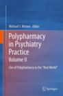Polypharmacy in Psychiatry Practice, Volume II : Use of Polypharmacy in the "Real World" - Book