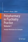 Polypharmacy in Psychiatry Practice, Volume I : Multiple Medication Use Strategies - Book