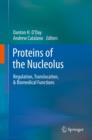 Proteins of the Nucleolus : Regulation, Translocation, & Biomedical Functions - eBook