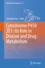 Cytochrome P450 2E1: Its Role in Disease and Drug Metabolism - eBook