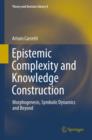 Epistemic Complexity and Knowledge Construction : Morphogenesis, symbolic dynamics and beyond - eBook