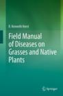 Field Manual of Diseases on Grasses and Native Plants - Book