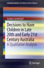 Decisions to Have Children in Late 20th and Early 21st Century Australia : A Qualitative Analysis - eBook