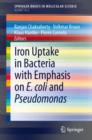 Iron Uptake in Bacteria with Emphasis on E. coli and Pseudomonas - eBook