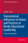 Transnational Influences on Values and Practices in Nordic Educational Leadership : Is there a Nordic Model? - eBook