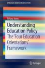 Understanding Education Policy : The ‘Four Education Orientations’ Framework - Book