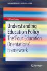 Understanding Education Policy : The 'Four Education Orientations' Framework - eBook