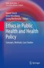 Ethics in Public Health and Health Policy : Concepts, Methods, Case Studies - eBook