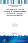 Environmental Security Assessment and Management of Obsolete Pesticides in Southeast Europe - eBook