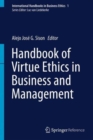 Handbook of Virtue Ethics in Business and Management - Book