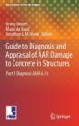 Guide to Diagnosis and Appraisal of AAR Damage to Concrete in Structures : Part 1 Diagnosis (AAR 6.1) - Book
