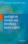 Spotlight on Familial and Hereditary Gastric Cancer - eBook