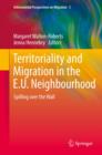Territoriality and Migration in the E.U. Neighbourhood : Spilling over the Wall - eBook