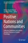Positive Nations and Communities : Collective, Qualitative and Cultural-Sensitive Processes in Positive Psychology - eBook