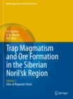 Trap Magmatism and Ore Formation in the Siberian Noril'sk Region : Volume 2. Atlas of Magmatic Rocks - eBook
