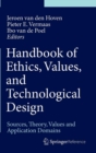 Handbook of Ethics, Values, and Technological Design : Sources, Theory, Values and Application Domains - Book