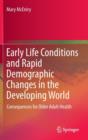Early Life Conditions and Rapid Demographic Changes in the Developing World : Consequences for Older Adult Health - Book