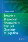 Towards a Theoretical Neuroscience: from Cell Chemistry to Cognition - eBook