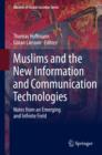 Muslims and the New Information and Communication Technologies : Notes from an Emerging and Infinite Field - eBook